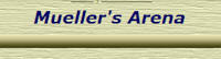 Mueller's Arena